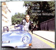 Robbie Williams - South Of The Border CD 1